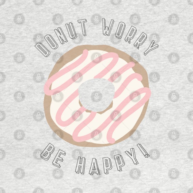 Donut Worry - Be Happy by NJORDUR